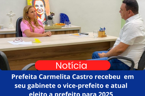 Prefeita carmelita Castro recebeu em seu gabinete o prefeito eleito para 2025